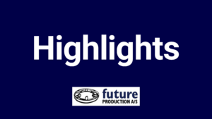 Highlights Future Production
